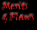 Merits & Flaws